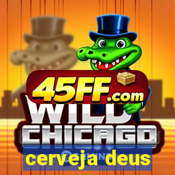 cerveja deus